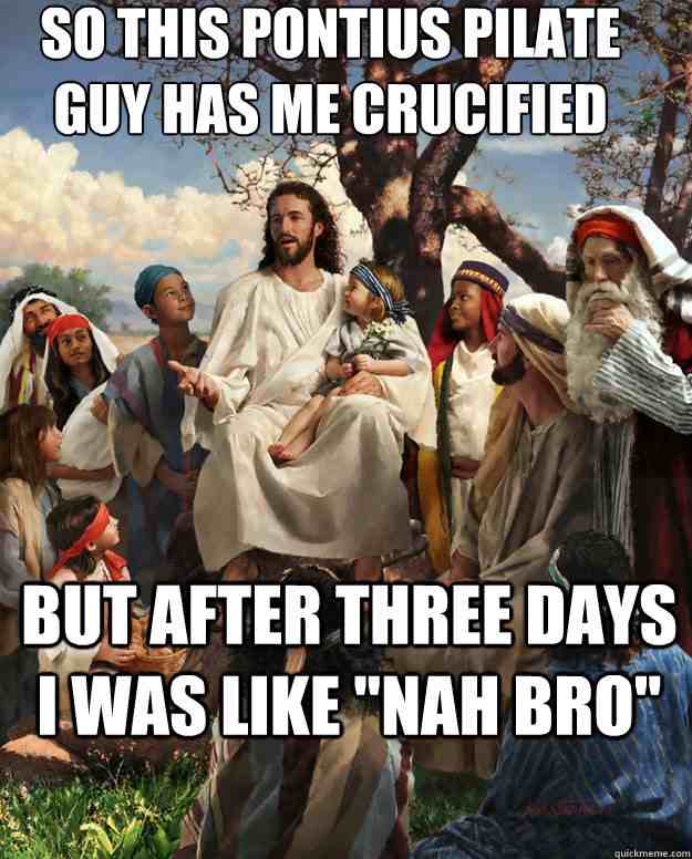 Story time jesus pontius pilate christian meme
