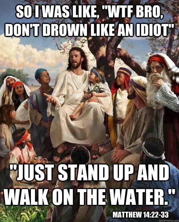 Story time Jesus walk on water christian meme