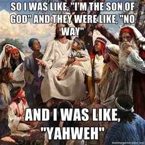 Story time Jesus yahweh christian meme