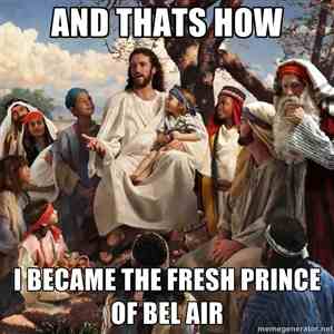 Story time Jesus fresh prince christian meme