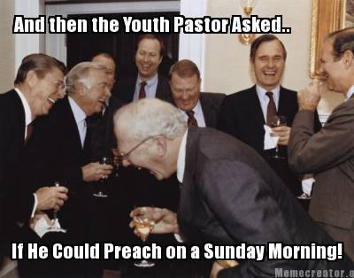 youth pastor meme sunday morning