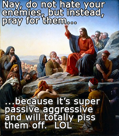 Pray For Your Enemies Jesus Meme