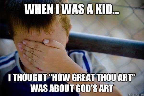How great though art christian meme