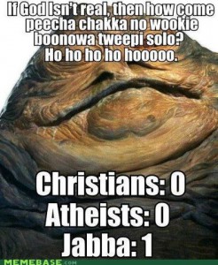 Atheist 0 Christians 0 Jabba 1