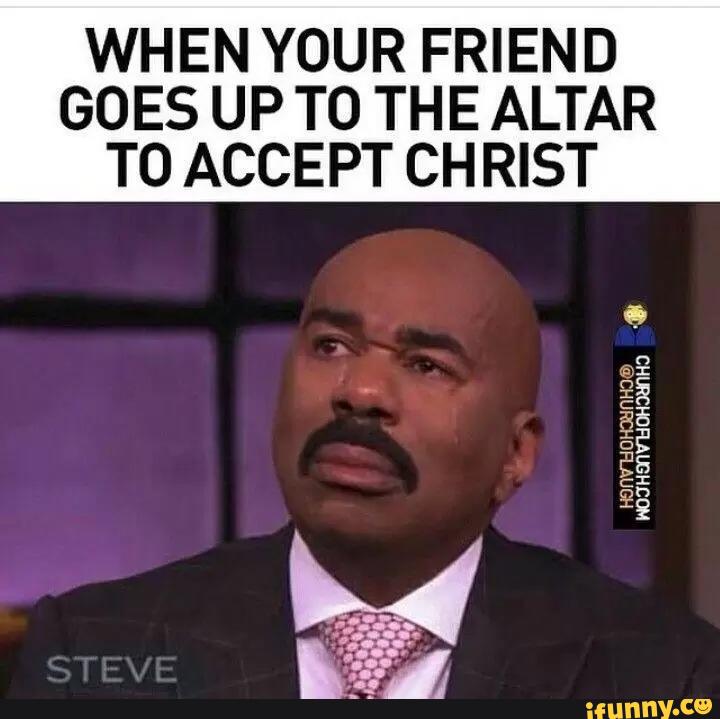 Steve Harvey When your friend gets saved