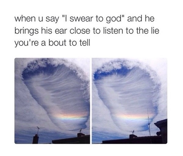 When you about to tell a lie and God's listening