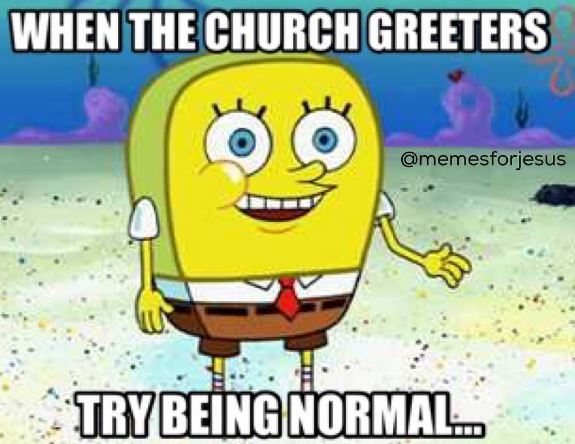 when-church-greeters-trying-to-be-normal-christian-meme