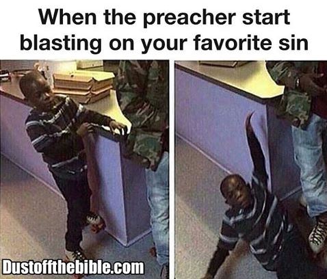 When the preacher start blasting your favorite sins dustoffthebible