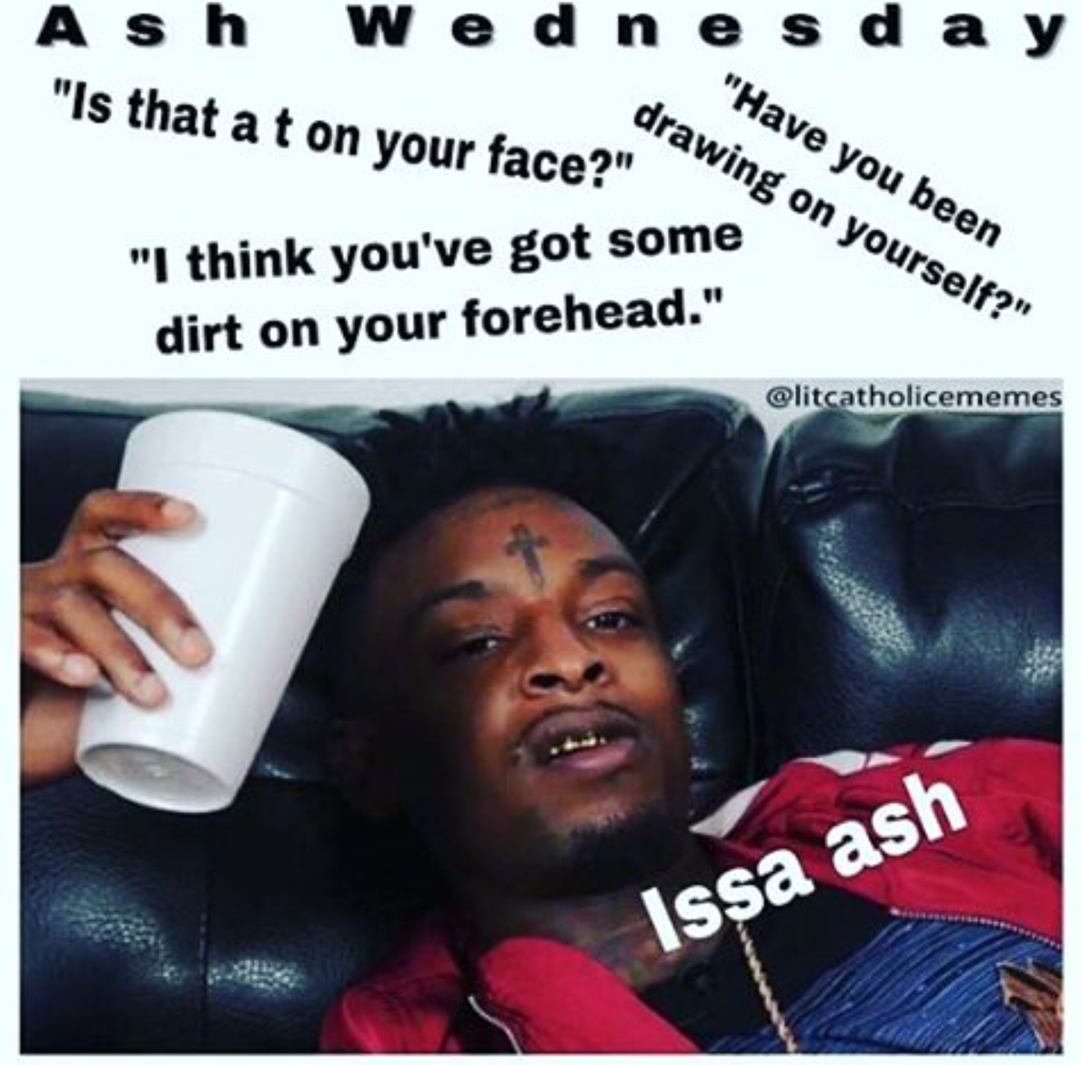 Ash Ash Wednesday questions meme questions meme