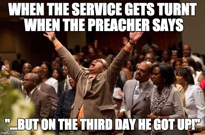 When the preach say on the third day meme