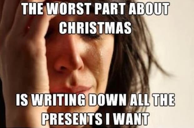 First world problems Christmas list meme