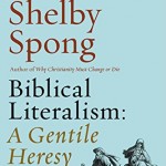 Biblical Literalism: A Gentile Heresy by John Shelby Spong