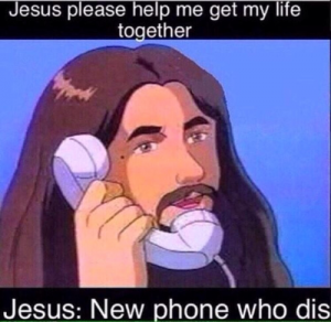 Jesus Who Dis Meme