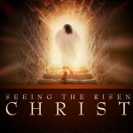 Seeing The Risen Christ