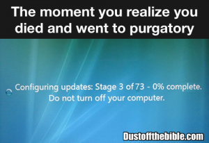When you realize you are in purgatory