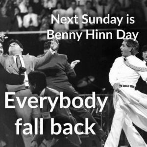 Benny Hynn day meme