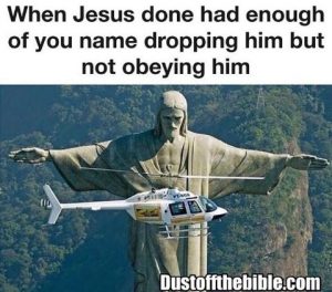 When Jesus gets fed up meme dustoffthebible