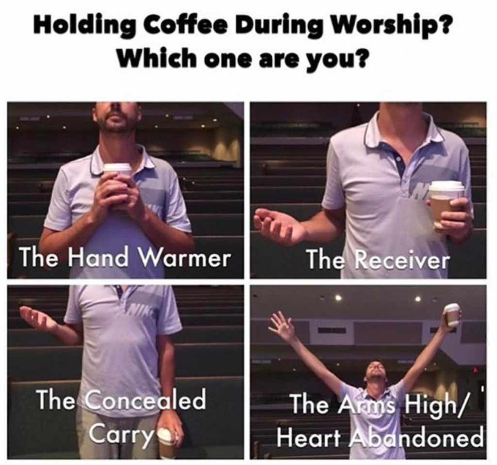 Coffee during worship meme Dust Off The Bible