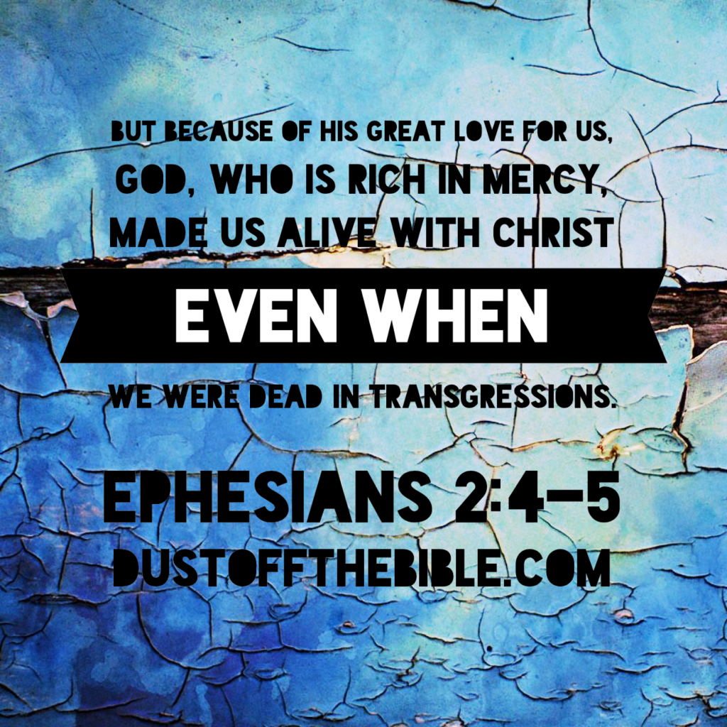 Ephesians 2.4-5 – Dust Off The Bible