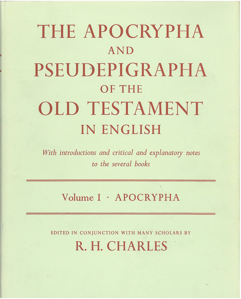 Apocrypha and Pseudepigrapha of the Old Testament, R. H. CHARLES