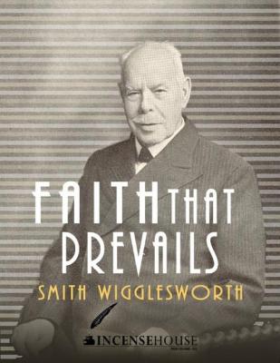 faith_that_prevails_by_smith_wigglesworth
