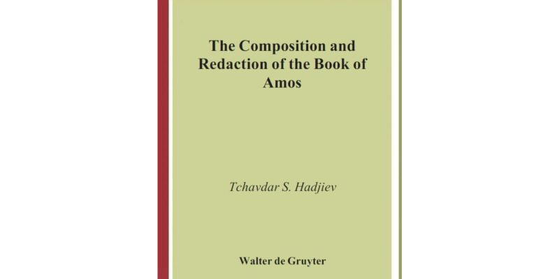 The Composition and Redaction of the Book of Amos