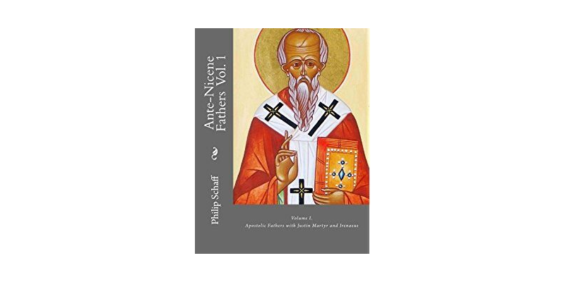 ANF01. The Apostolic Fathers with Justin Martyr and Irenaeus