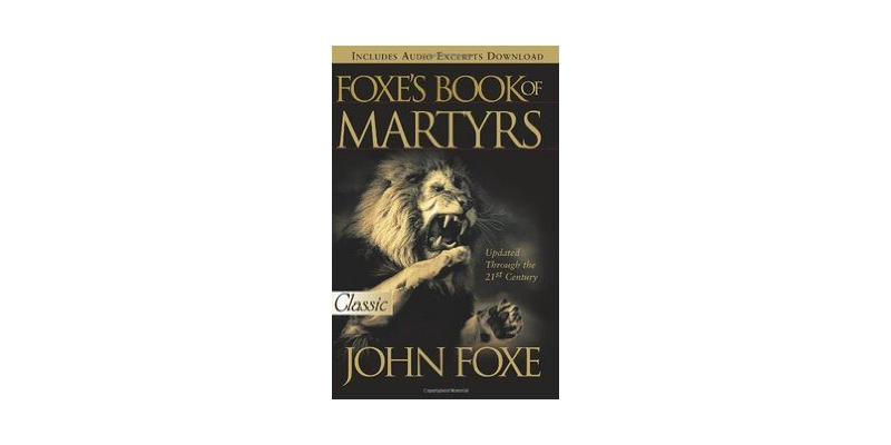 Foxe’s Book of Martyrs