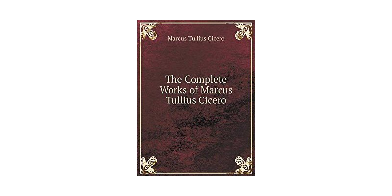The Complete Works of Cicero [PDF]