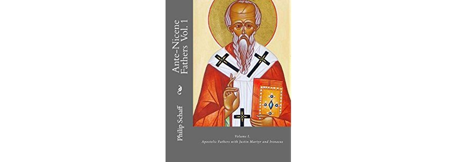 ANF01. The Apostolic Fathers with Justin Martyr and Irenaeus