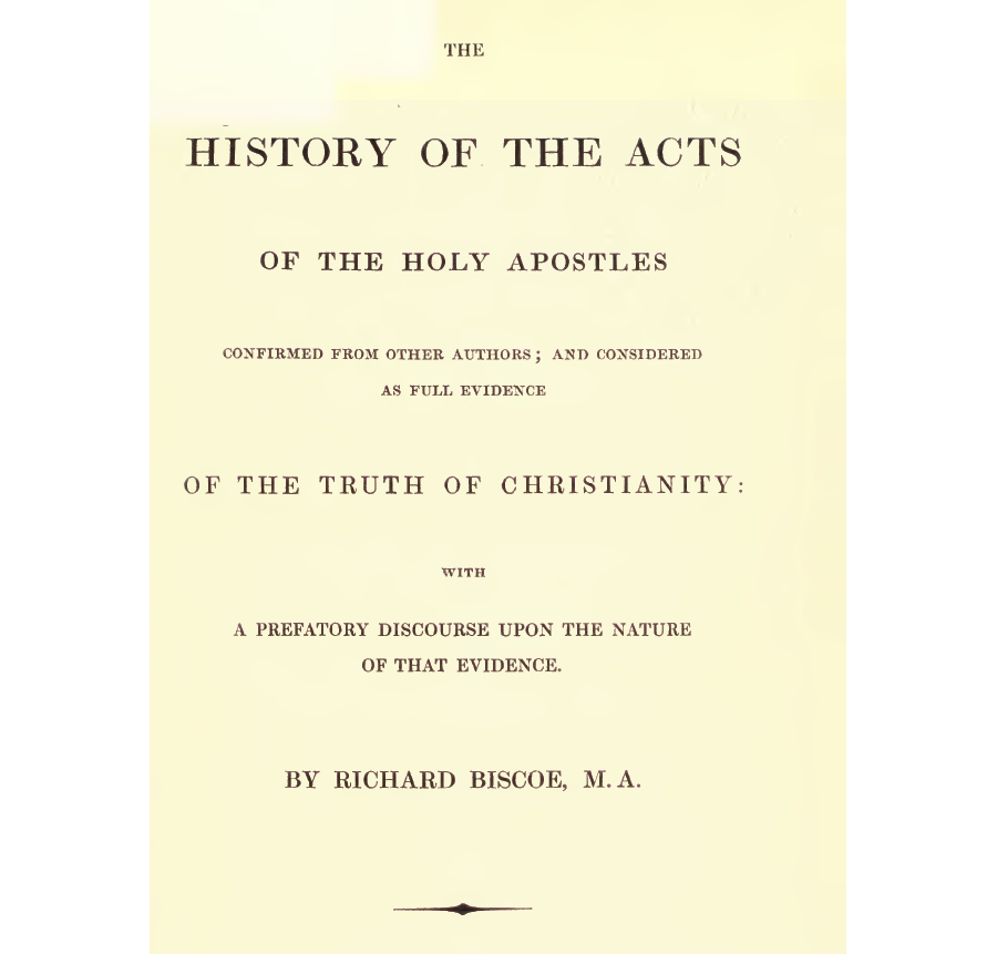The History of the Acts of the Holy Apostles Confirmed from Other Authors, and Considered as Full Evidence of the Truth of Christianity [TXT]
