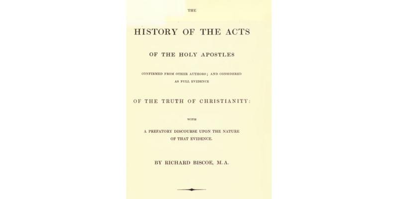 The History of the Acts of the Holy Apostles Confirmed from Other Authors, and Considered as Full Evidence of the Truth of Christianity [TXT]