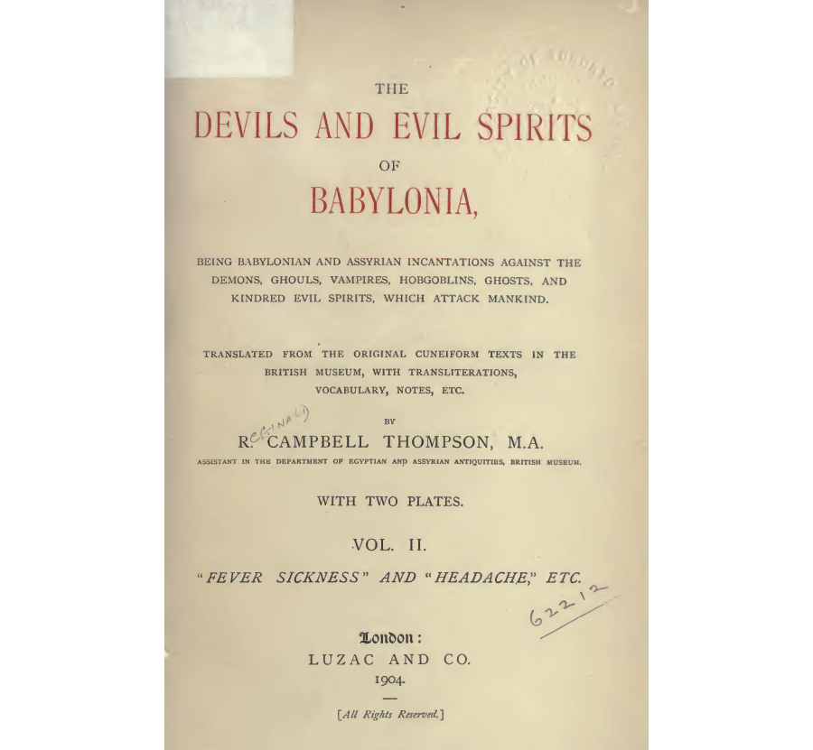 The Devils and Evil Spirits of Babylonia: Babylonian and Assyrian Incantations, Vol II (Fever Sickness and Headache) [PDF]